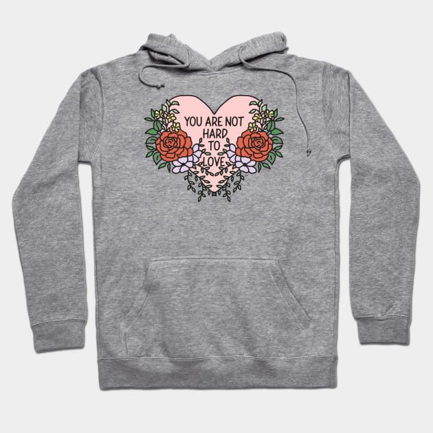 Hard to Love Hoodie by HandsomeGirlDesigns